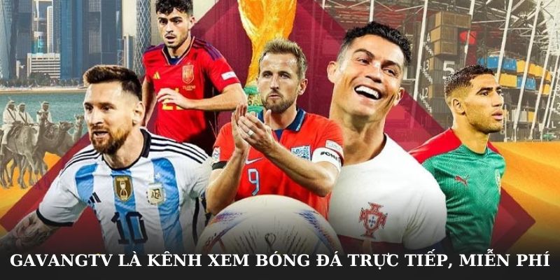 GavangTV là kênh xem bóng đá trực tiếp, miễn phí